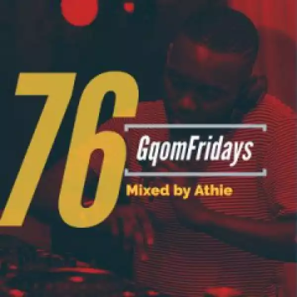 DJ Athie - Gqom Fridays Mix Vol.76